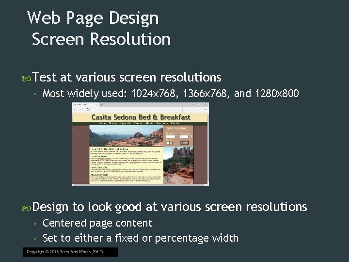 Web Page Design Screen Resolution Test at various screen resolutions ◦ Most widely used: