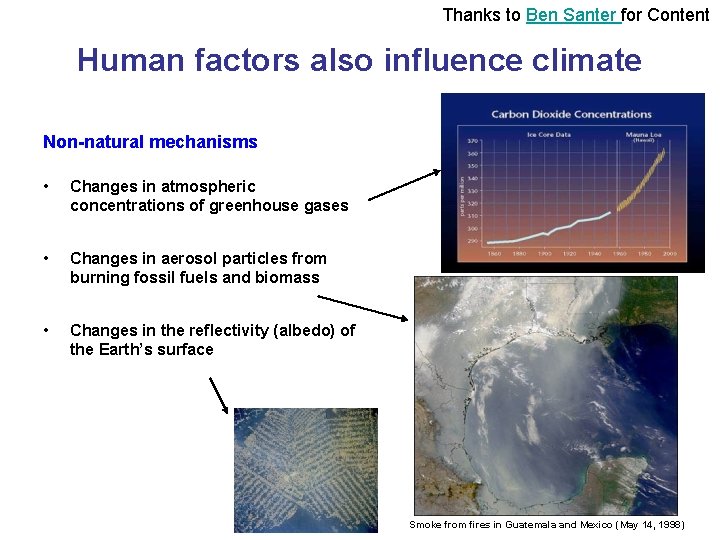 Thanks to Ben Santer for Content Human factors also influence climate Non-natural mechanisms •