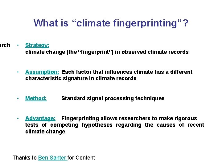 arch What is “climate fingerprinting”? • Strategy: climate change (the “fingerprint”) in observed climate