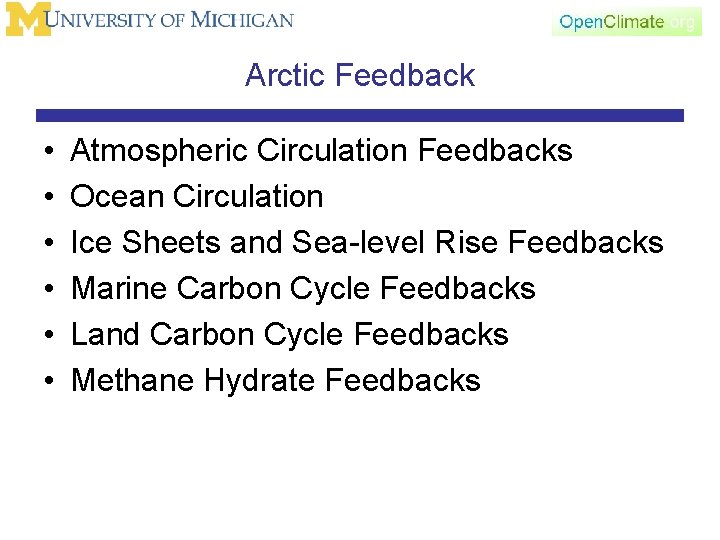 Arctic Feedback • • • Atmospheric Circulation Feedbacks Ocean Circulation Ice Sheets and Sea-level