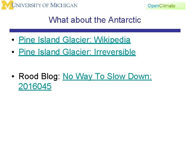What about the Antarctic • Pine Island Glacier: Wikipedia • Pine Island Glacier: Irreversible