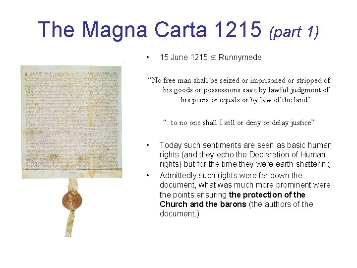 The Magna Carta 1215 (part 1) • 15 June 1215 at Runnymede. “No free