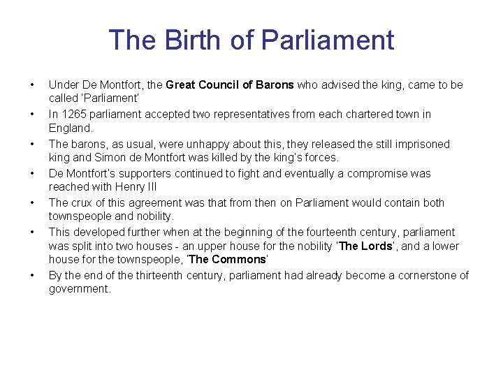 The Birth of Parliament • • Under De Montfort, the Great Council of Barons