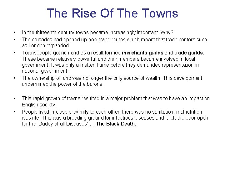 The Rise Of The Towns • • • In the thirteenth century towns became