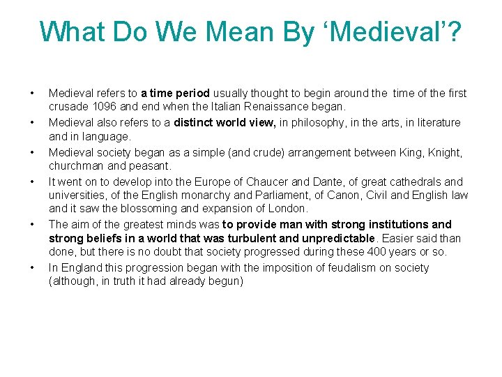 What Do We Mean By ‘Medieval’? • • • Medieval refers to a time