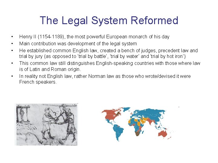 The Legal System Reformed • • • Henry II (1154 -1189), the most powerful