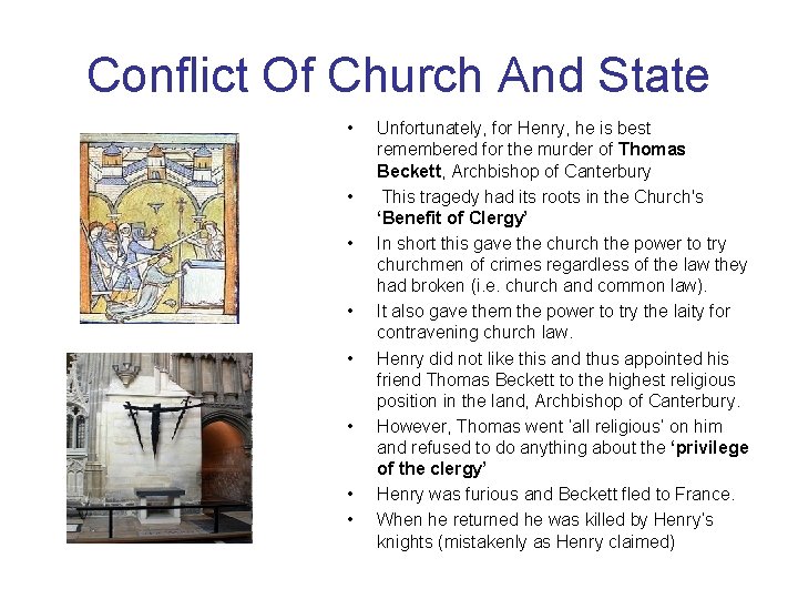 Conflict Of Church And State • • Unfortunately, for Henry, he is best remembered