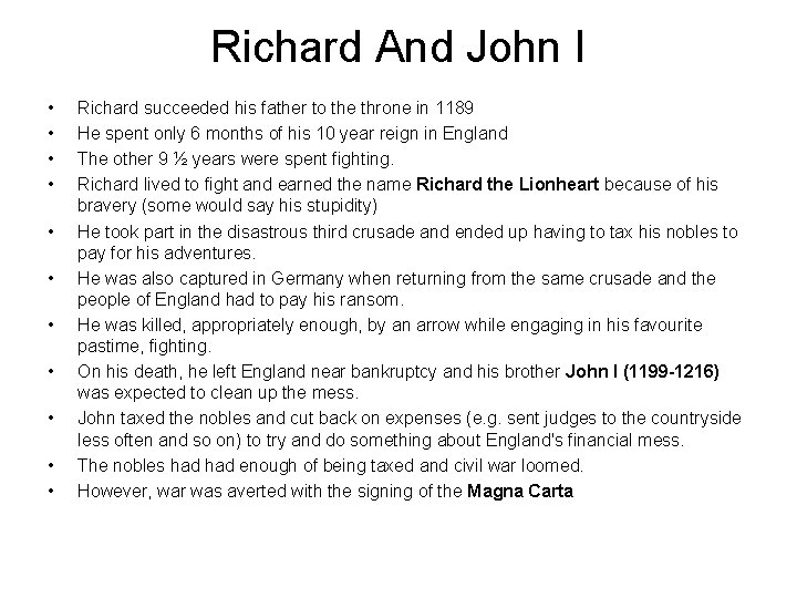 Richard And John I • • • Richard succeeded his father to the throne