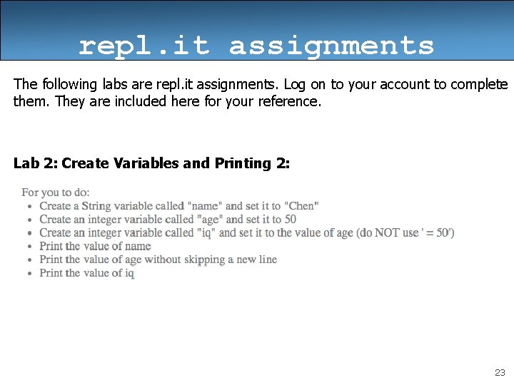 repl. it assignments The following labs are repl. it assignments. Log on to your repl. it assignments The following labs are repl. it assignments. Log on to your