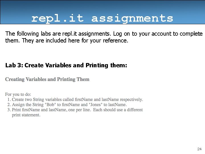 repl. it assignments The following labs are repl. it assignments. Log on to your repl. it assignments The following labs are repl. it assignments. Log on to your