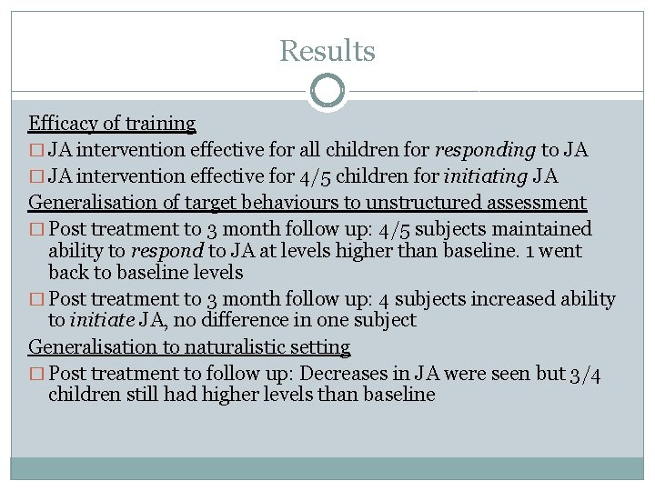 Results Efficacy of training � JA intervention effective for all children for responding to