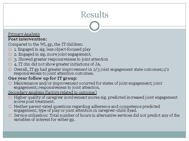 Results Primary Analysis Post intervention: Compared to the WL gp, the IT children: �