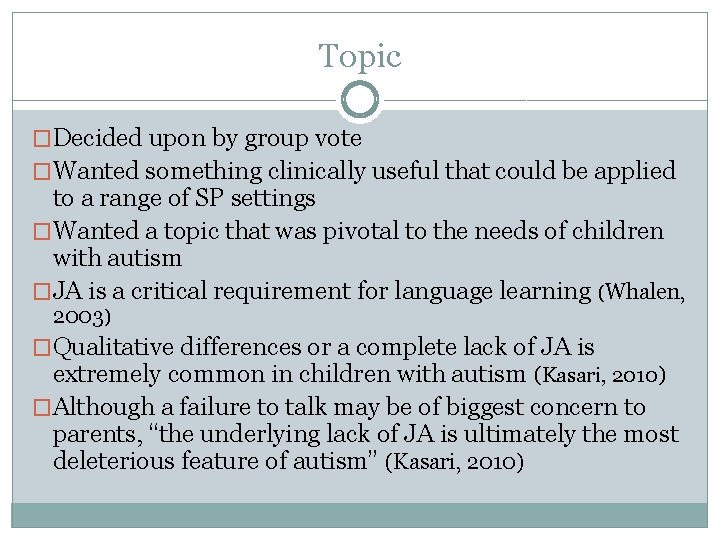 Topic �Decided upon by group vote �Wanted something clinically useful that could be applied