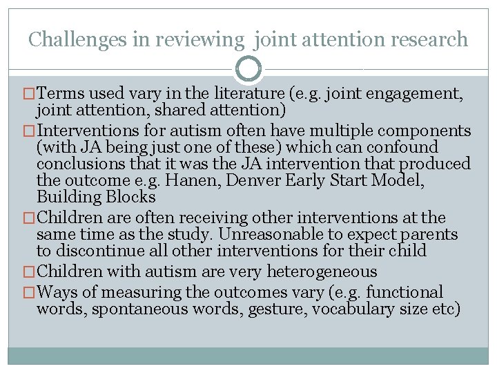 Challenges in reviewing joint attention research �Terms used vary in the literature (e. g.