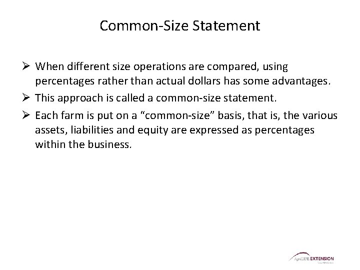 Common-Size Statement Ø When different size operations are compared, using percentages rather than actual