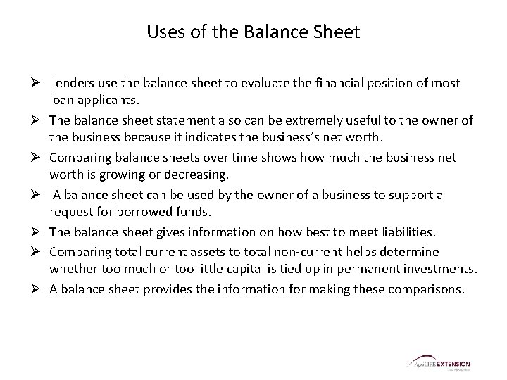 Uses of the Balance Sheet Ø Lenders use the balance sheet to evaluate the