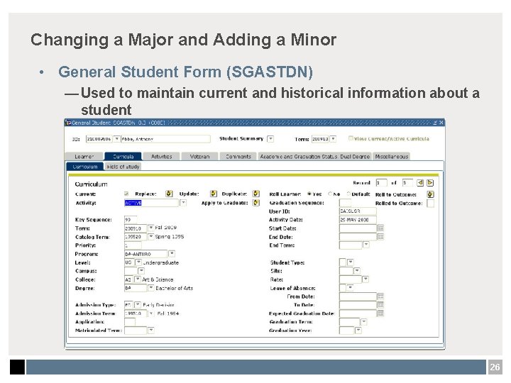 Changing a Major and Adding a Minor • General Student Form (SGASTDN) — Used