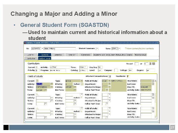Changing a Major and Adding a Minor • General Student Form (SGASTDN) — Used