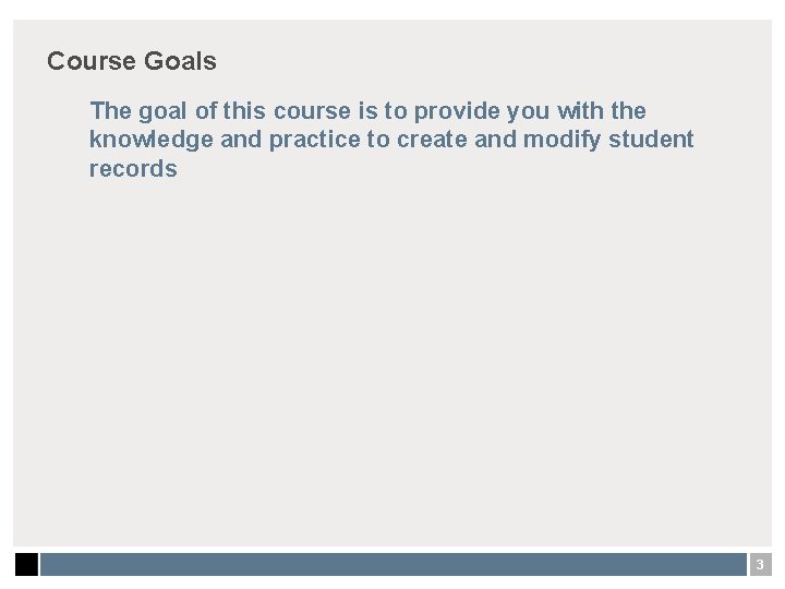 Course Goals The goal of this course is to provide you with the knowledge