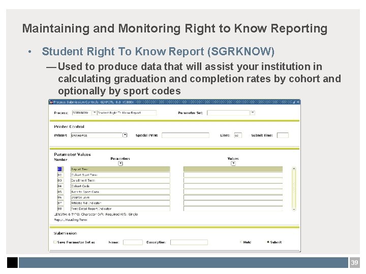 Maintaining and Monitoring Right to Know Reporting • Student Right To Know Report (SGRKNOW)