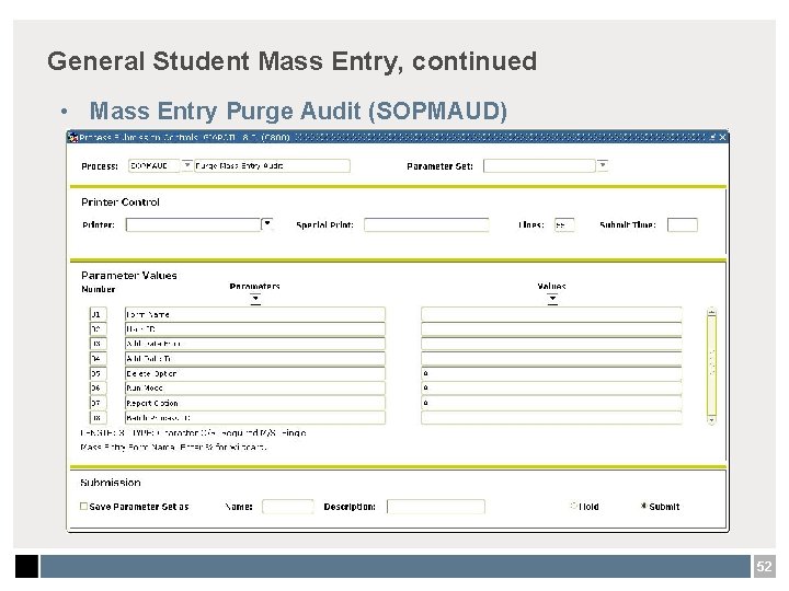 General Student Mass Entry, continued • Mass Entry Purge Audit (SOPMAUD) 52 