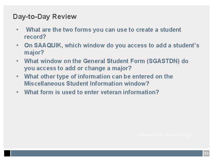 Day-to-Day Review • • • What are the two forms you can use to