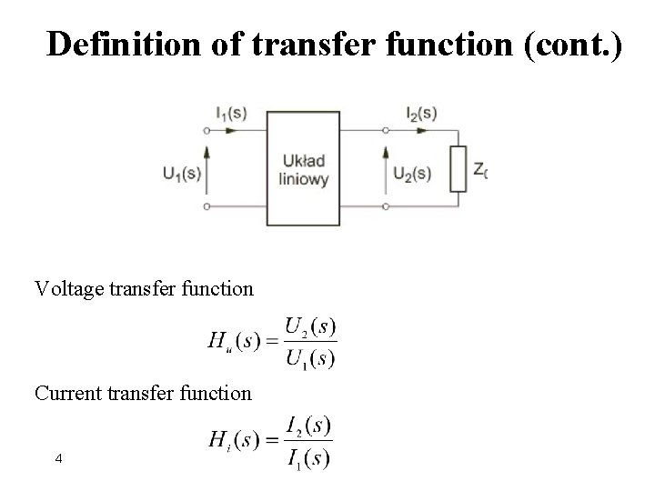 Definition of transfer function (cont. ) Voltage transfer function Current transfer function 4 