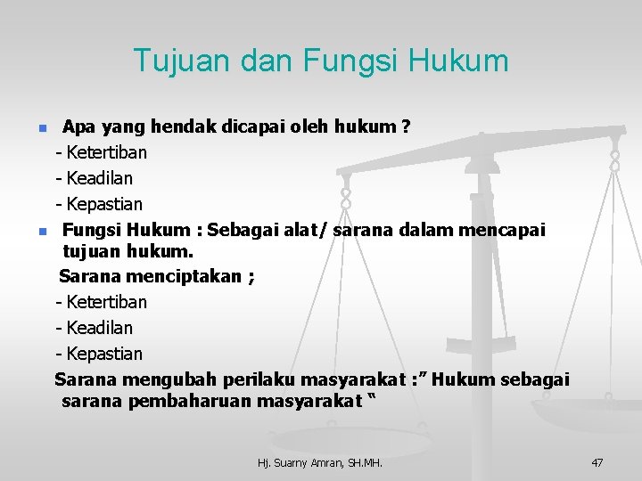 Tujuan dan Fungsi Hukum n n Apa yang hendak dicapai oleh hukum ? -