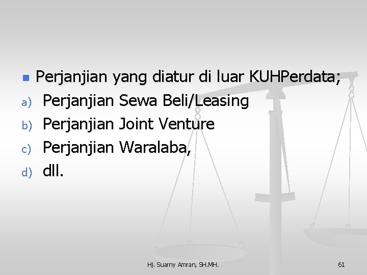 Perjanjian yang diatur di luar KUHPerdata; a) Perjanjian Sewa Beli/Leasing b) Perjanjian Joint Venture