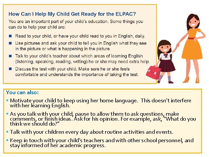 You can also: § Motivate your child to keep using her home language. This