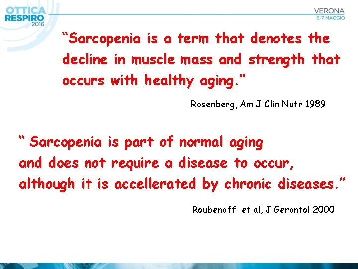 “Sarcopenia is a term that denotes the decline in muscle mass and strength that