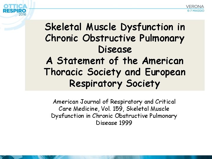 Skeletal Muscle Dysfunction in Chronic Obstructive Pulmonary Disease A Statement of the American Thoracic