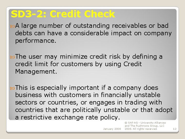 SD 3 -2: Credit Check A large number of outstanding receivables or bad debts