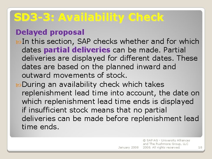 SD 3 -3: Availability Check Delayed proposal In this section, SAP checks whether and