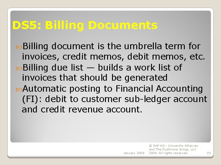DS 5: Billing Documents Billing document is the umbrella term for invoices, credit memos,