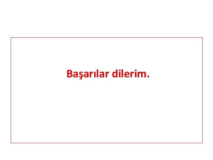 Başarılar dilerim. 