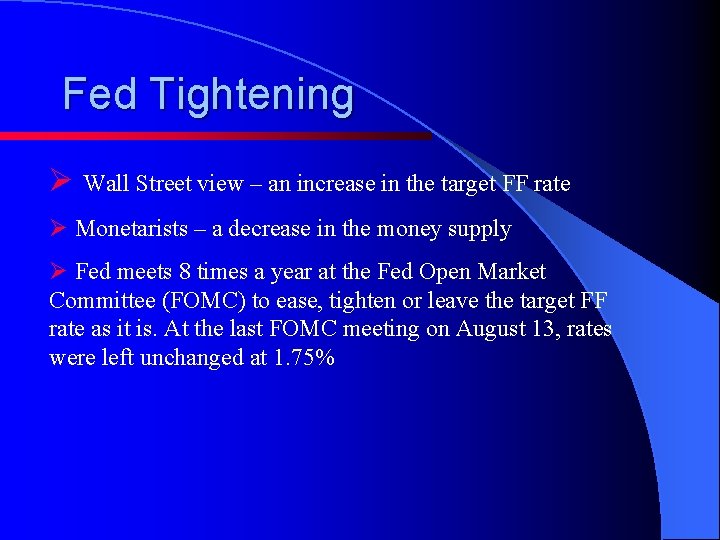 Fed Tightening Ø Wall Street view – an increase in the target FF rate
