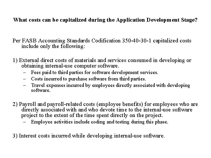 What costs can be capitalized during the Application Development Stage? Per FASB Accounting Standards