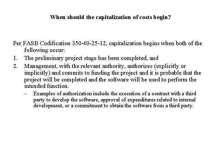 When should the capitalization of costs begin? Per FASB Codification 350 -40 -25 -12,