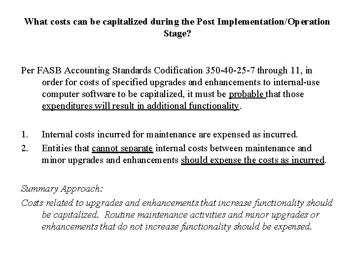 What costs can be capitalized during the Post Implementation/Operation Stage? Per FASB Accounting Standards