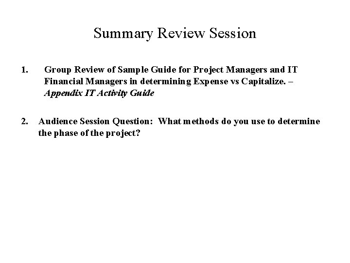 Summary Review Session 1. 2. Group Review of Sample Guide for Project Managers and