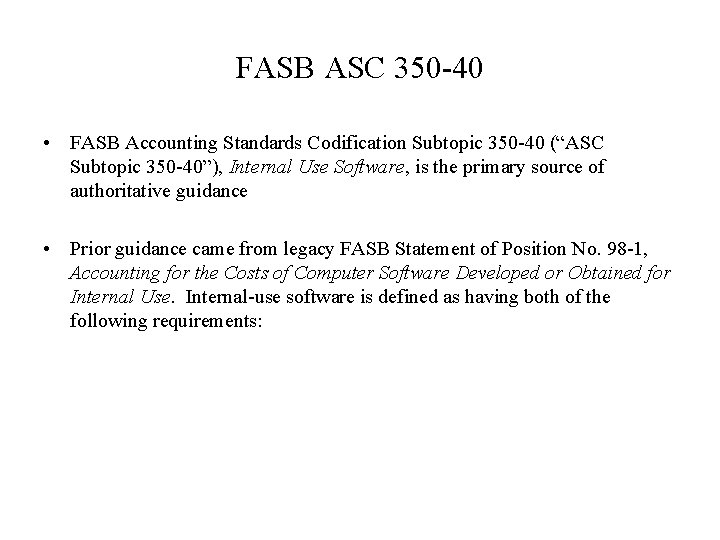 FASB ASC 350 -40 • FASB Accounting Standards Codification Subtopic 350 -40 (“ASC Subtopic