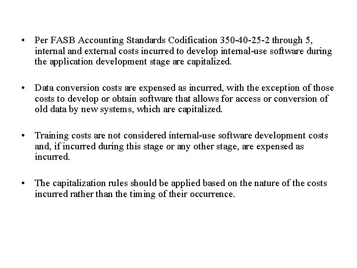  • Per FASB Accounting Standards Codification 350 -40 -25 -2 through 5, internal