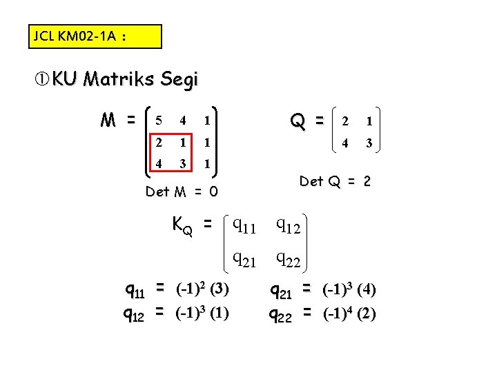 JCL KM 02 -1 A : KU Matriks Segi M = 5 4 1