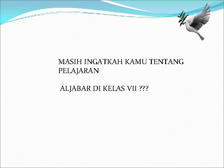 MASIH INGATKAH KAMU TENTANG PELAJARAN ALJABAR DI KELAS VII ? ? ? 