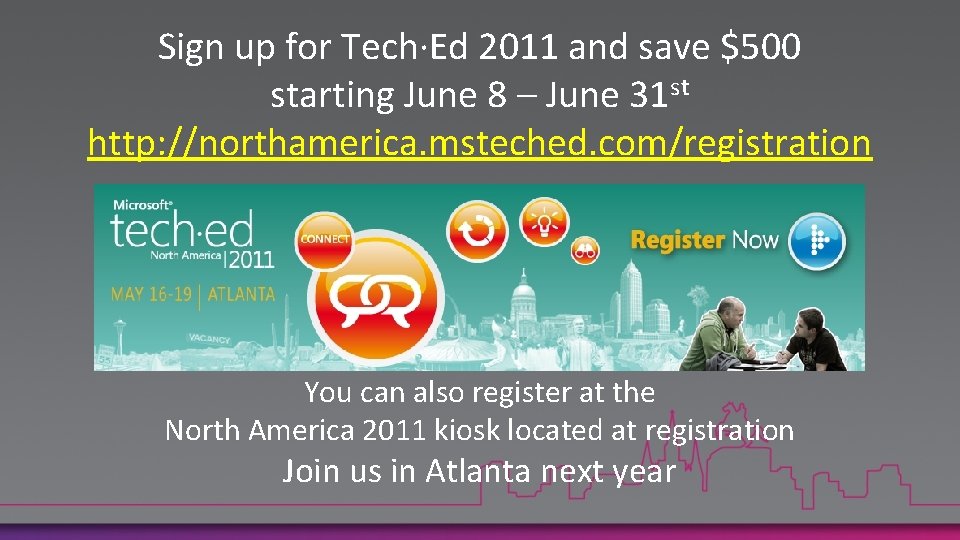 Sign up for Tech·Ed 2011 and save $500 starting June 8 – June 31 Sign up for Tech·Ed 2011 and save $500 starting June 8 – June 31