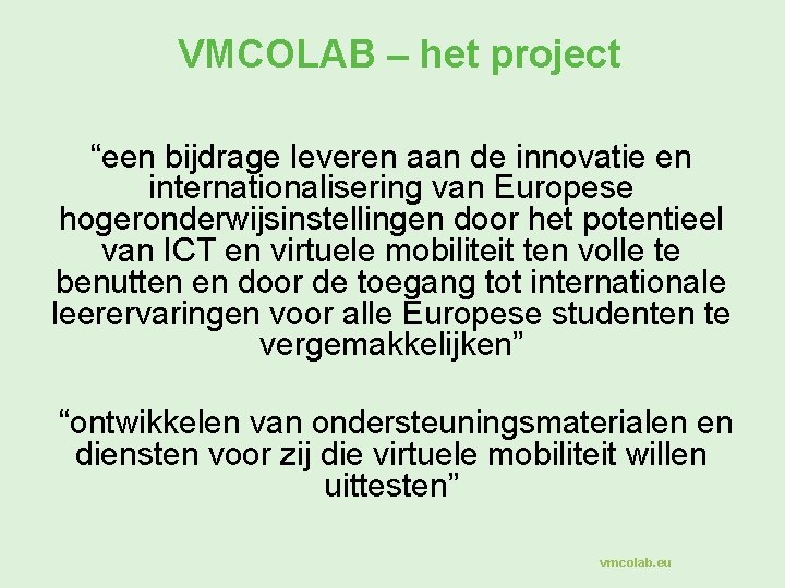 VMCOLAB – het project “een bijdrage leveren aan de innovatie en internationalisering van Europese