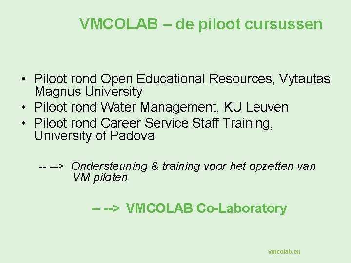 VMCOLAB – de piloot cursussen • Piloot rond Open Educational Resources, Vytautas Magnus University