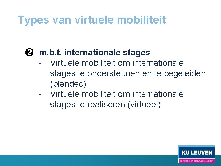 Types van virtuele mobiliteit ➋ m. b. t. internationale stages - Virtuele mobiliteit om