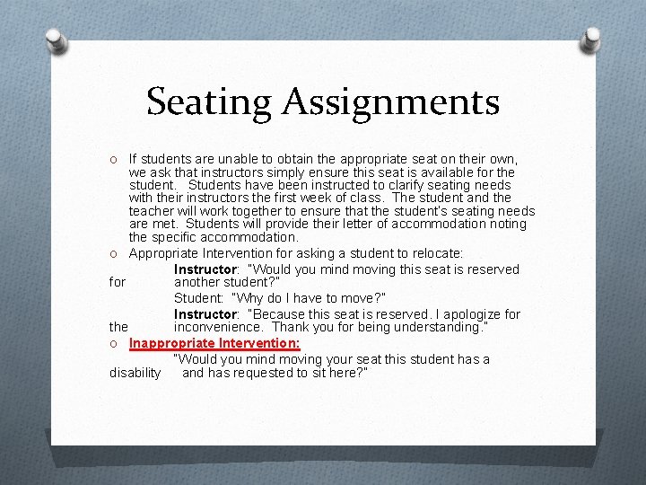 Seating Assignments O If students are unable to obtain the appropriate seat on their